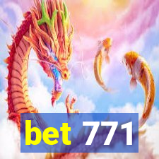 bet 771